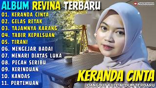 Download lagu Album Revina Alvira - KERANDA CINTA - GELAS RETAK - Nadaswarna Dangdut Nostalgia Full Album Terbaru mp3
