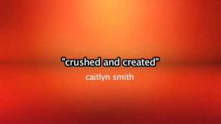 Crushed ans created => Caitlyn Smith