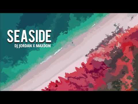 DJ Jordan X MaxDon - Seaside (ChillRemix)