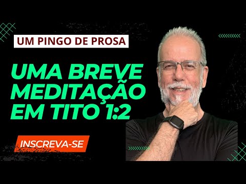 Um Pingo de Prosa - Tito 1:2