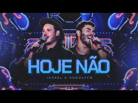 Israel & Rodolffo - Hoje Não (Impulso)