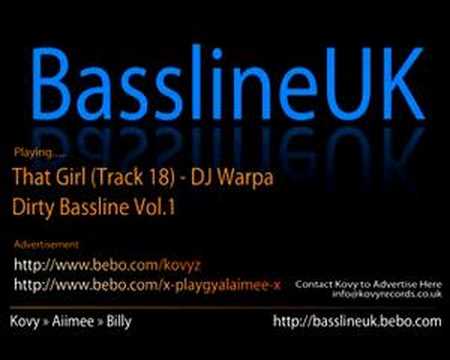 That Girl - DJ Warpa & Sika - Dirty Bassline Vol.1 (Bassline Remix)