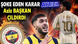 Asensio terketti Oğuz'u verdi! Aziz Yıldırım ŞOKE Eden KARAR..