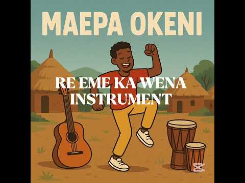 RE EME KA WENA INSTRUMENT (ft OKENI MAEPA)