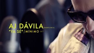 AJ Dávila - Ya sé / Mínimo Set Live