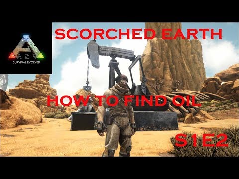 Ark Scorched Earth S1 E2 How to find Oil on Scorched Earth