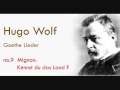 Hugo Wolf Goethe Lieder Mignon Kennst du das ...