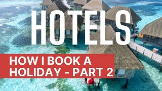 How I Book A Trip - Hotels  | The Travel Tips Guy