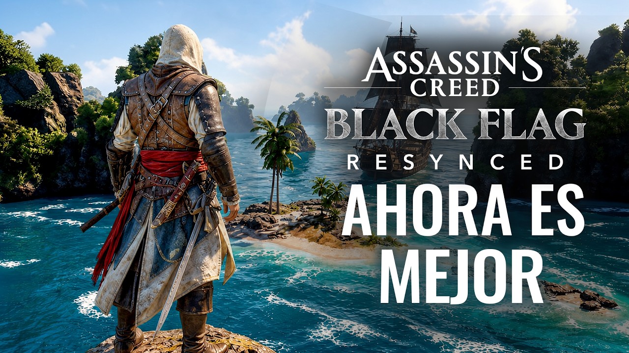 ASSASSIN’S CREED BLACK FLAG RESYNCED - AHORA SÍ ES MUCHO MEJOR QUE ANTES