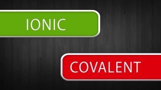 Chem Done Easy - Chemical Bonding (Ionic Vs Covalent)