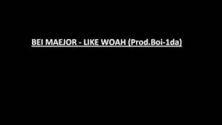 BEI MAEJOR-LIKE WOAH