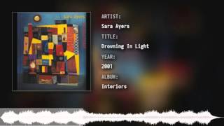 Sara Ayers - Drowning In Light