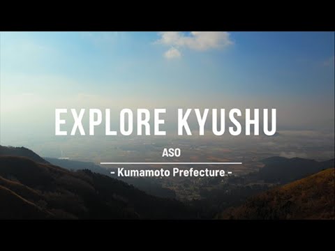 7. EXPLORE KYUSHU【Aso】