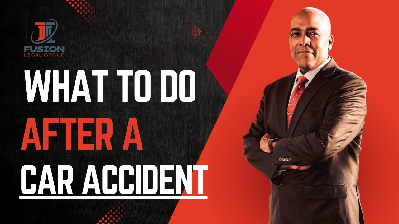 What to Do After a Car Accident! | Fusion Legal Group