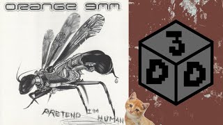 The Daily Dose : Orange 9mm - Pretend I&#39;m Human