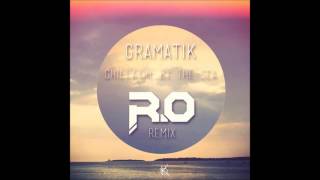 Gramatik - Chillaxin' By The sea ( R.O REMIX )