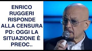 ENRICO RUGGERI RISPONDE ALLA CENSURA PD: OGGI LA SITUAZIONE È PREOC..