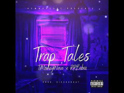 Trap Tales ft RRBabiii