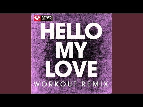 Hello My Love (Workout Remix)