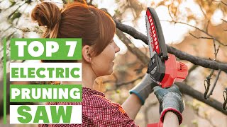 Top 7 Electric Pruning Saw for Garden Projects