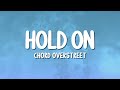 Chord Overstreet - Hold On (Lyrics)