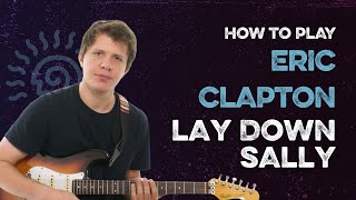 How to Play 'Lay Down Sally' By Eric Clapton | TrueFire Song Lesson