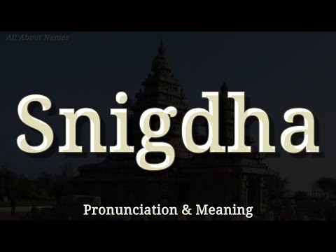 Snigdha - Pronunciation and Meaning