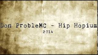 Don ProbleMC - Hip Hopium