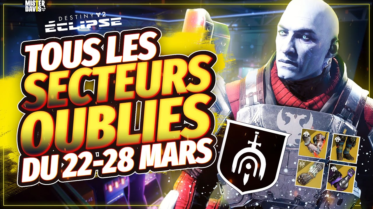 DESTINY 2 l SECTEURS OUBLIÉS, LOCALISATION & LOOTS EXOTIQUES l 22/03 au 28/03
