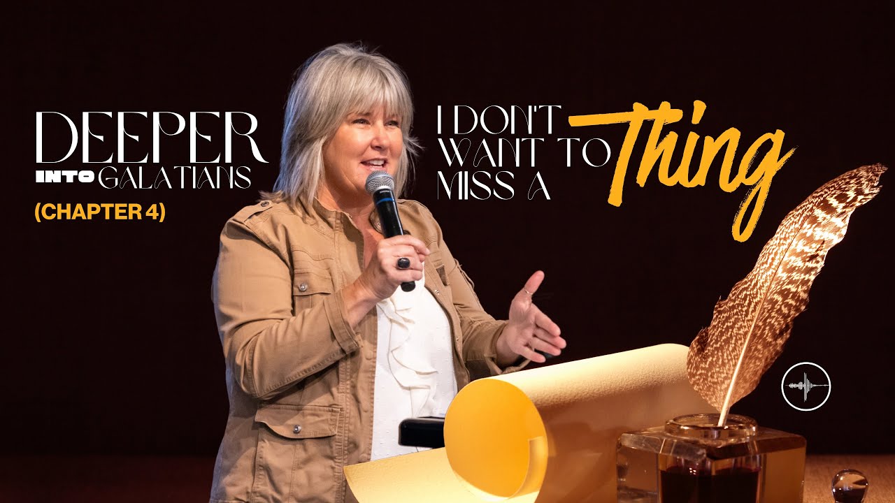 DEEPER INTO GALATIANS | CHAPTER 4: I Don't Want To Miss A Thing | Lynndey Reid