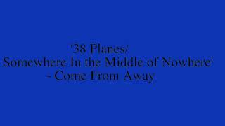 38 Planes/Somewhere in the Middle of Nowhere | Come From Away | Instrumental