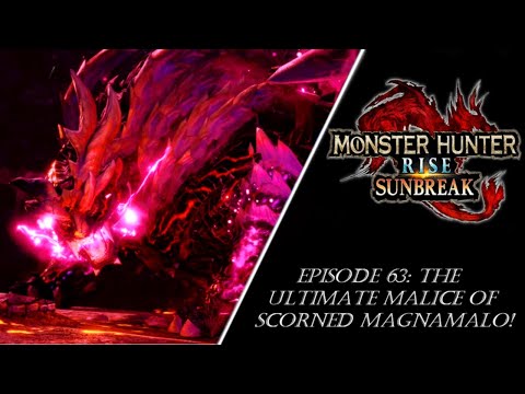 Monster Hunter Rise Sunbreak Episode 63: The Ultimate Malice of Scorned Magnamalo!