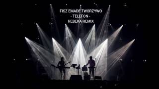 Fisz Emade Tworzywo - Telefon (REBEKA remix)
