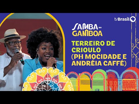 Samba na Gamboa | PH Mocidade e Andréia Caffé cantam os sucessos do Terreiro de Crioulo
