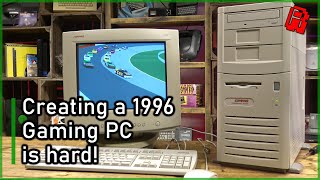 Why is it so hard to create my dream 1996 gaming PC?