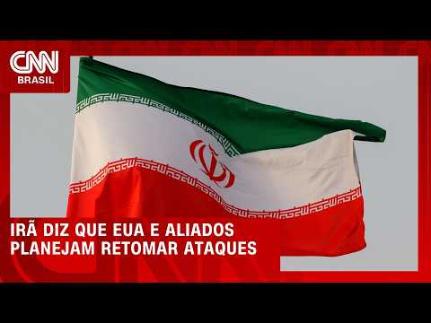 EUA e aliados planejam novo ataque ao Irã, diz Teerã | CNN AGORA
