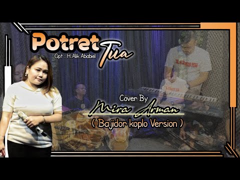 Potret Tua ( Koplo Bajidor ) Mira Arman Live Session #cover #potrettua #armanrahman