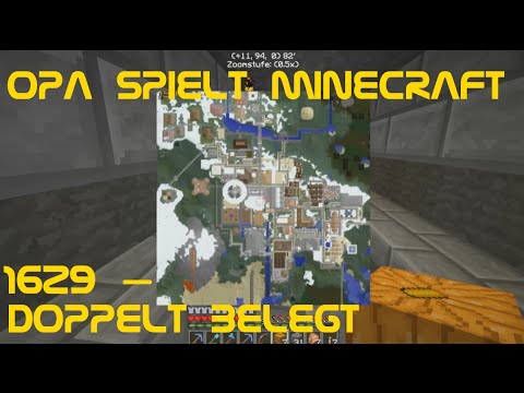 Opa spielt Minecraft 1629 – Doppelt belegt