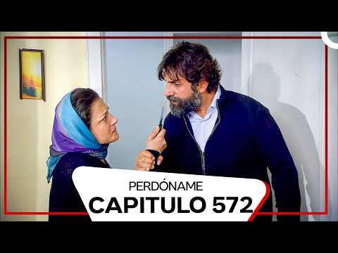 Perdóname Episodio 572 (Doblado en Español)