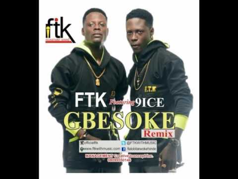 FTK ft 9ice #Gbesokeremix