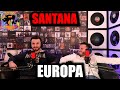 SANTANA - EUROPA | WE TRAVELED THE ENTIRE CONTINENT!!! | FIRST TIME REACTION