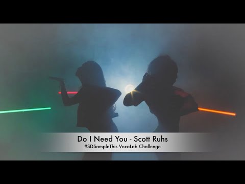 Do I Need You (Slate Digital #SDSampleThis VocaLab Challenge) - Scott Ruhs