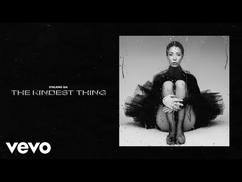 Stalking Gia - The Kindest Thing (Audio)