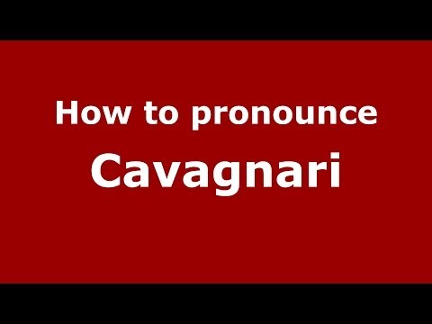 How to pronounce Cavagnari (Italian/Italy)  - PronounceNames.com