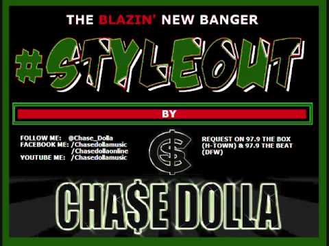 CHASE DOLLA- STYLE OUT!