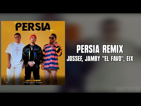 Jossef, Jamby "El Favo", Eix - Persia - Remix (Letra)