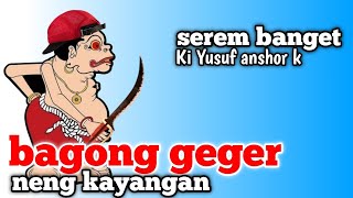 Download lagu Bagong geger neng kayangan Jan geger geden Ki Yusuf anshor k  mp3