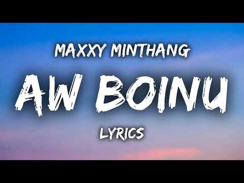 Maxxy Minthang - Aw Boinu (LYRICS) (Kuki Love Song)