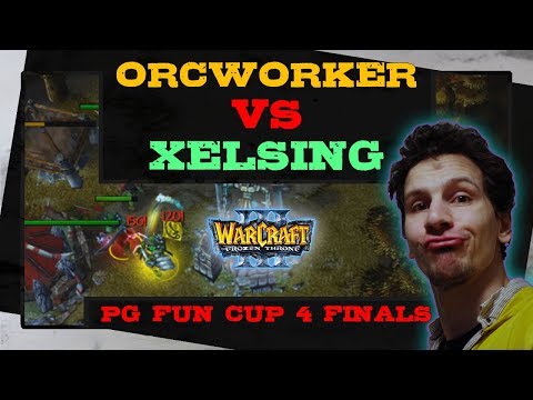 OrcWorker vs Xelsing - PG Fun Cup 4 Finals - Warcraft 3