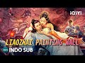 INDO SUB Liaozhai Painting Wall Percintaan Fantasi Drama IQIYI Film Tiongkok
